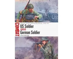 US Soldier vs German Soldier Salerno, Anzio, and Omaha Beach, 194344 Combat