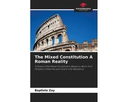 The Mixed Constitution A Roman Reality
