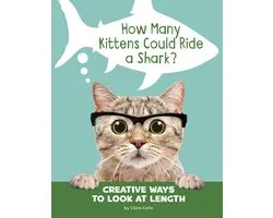 Silly Measurements - How Many Kittens Could Ride a Shark?