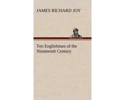 Ten Englishmen of the Nineteenth Century