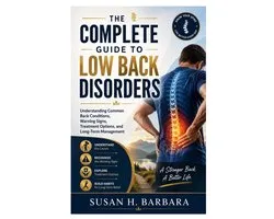 The Complete Guide to Low Back Disorders