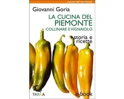 Cucine del territorio - La cucina del Piemonte collinare e vignaiolo