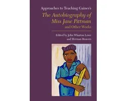 Approaches to Teaching World Literature- Approaches to Teaching Gaines's the Autobiography of Miss Jane Pittman and Other Works