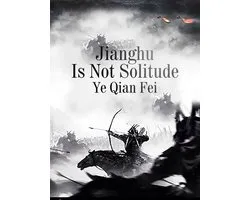 Volume 2 2 - Jianghu Is Not Solitude