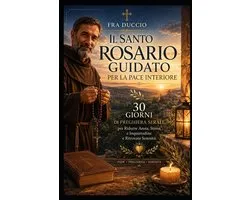 Il Santo Rosario Guidato per la Pace Interiore