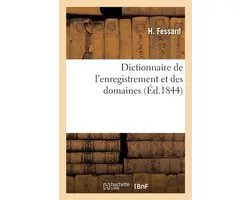Dictionnaire de L'Enregistrement Et Des Domaines