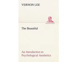The Beautiful An Introduction to Psychological Aesthetics