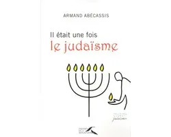 Il Etait Une Fois Le Judaisme