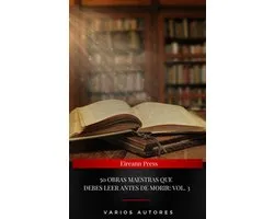 50 Obras Maestras Que Debes Leer Antes De Morir: Vol. 3