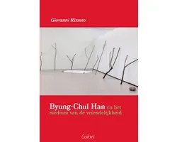Byung-Chul Han en het medium van de vriendelijkheid
