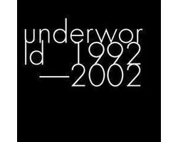 Underworld 1992-2002