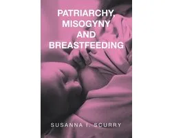 Patriarchy, Misogyny and Breastfeeding