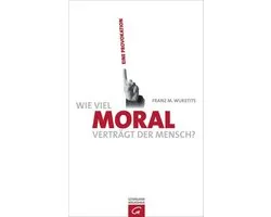 Wie viel Moral verträgt der Mensch?