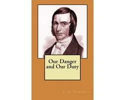 Our Danger and Our Duty