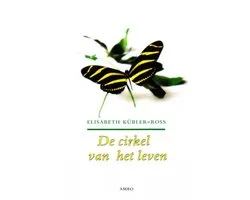 De cirkel van het leven - Elisabeth Kübler-Ross