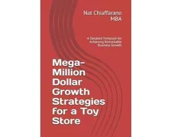 Mega-Million Dollar Growth Strategies for a Toy Store