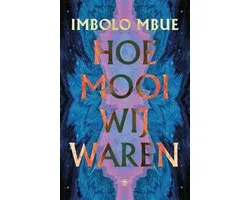 Hoe mooi wij waren