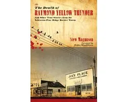 Plains Histories - The Death of Raymond Yellow Thunder