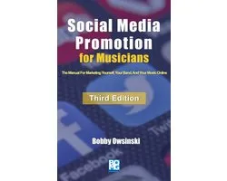Social Media Promotion For Musicians - Third Edition