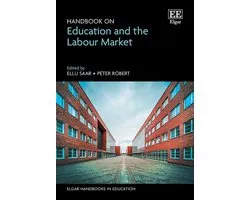 Elgar Handbooks in Education - Handbook on Education and the Labour Market