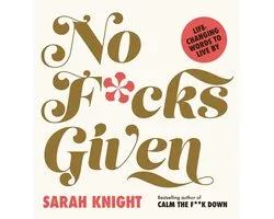 A No F*cks Given Guide- No F*cks Given: Life-Changing Words to Live By