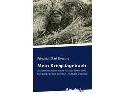 Friedrich Karl Doering: Mein Kriegstagebuch