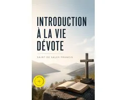 Introduction à la vie dévote (Annoté)