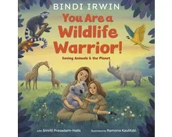 You Are A Wildlife Warrior!: Saving Animals & The Planet