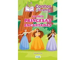 Contos & Encantos 1 - Contos & Encantos: As Três Princesas Encantadas