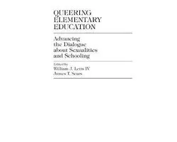 Curriculum, Cultures, and (Homo)Sexualities Series- Queering Elementary Education