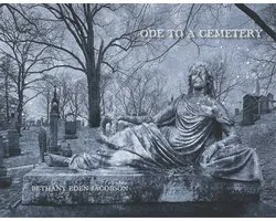 Bethany Eden Jacobson: Ode to a Cemetery