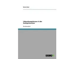 Lebenskompetenzen in der Suchtprävention