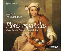 Les Escapades, Maria Ferré - Flores Espanolas - Music For Viol Consort And Guitar (CD)