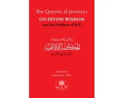 Ibn Qayyim al-Jawziyya on Divine Wisdom and the Problem of Evil