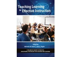 Theory to Practice: Educational Psychology for Teachers and Teaching- Teaching Learning for Effective Instruction