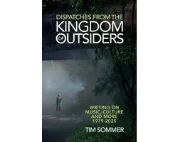 Dispatches From the Kingdom of Outsiders
