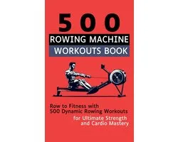 500 Rowing Machine Workouts Book