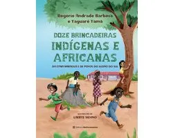 12 brincadeiras indígenas e africanas