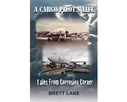 A Cargo Pilot's Life- Tails from Corrosion Corner