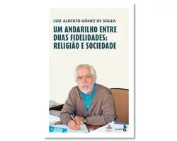 Um andarilho entre duas fidelidades: religião e sociedade