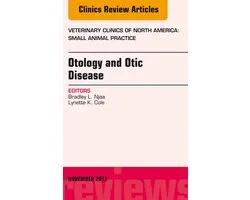 The Clinics: Veterinary Medicine Volume 42-6 - Otology and Otic Disease, An Issue of Veterinary Clinics: Small Animal Practice