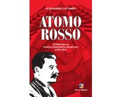 Atomo Rosso: Storia della forza strategica sovietica 1945-1991