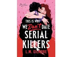 A Killer Romcom- This is Why We Don't Date Serial Killers