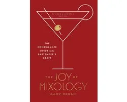 Joy of Mixology The Consummate Guide to the Bartender's Craft CLARKSON POTTER