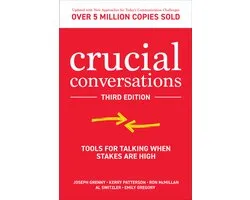 Crucial Conversations: Tools for Talking When Stakes are High, Third Edition