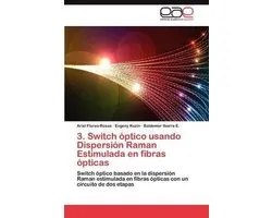 3. Switch Optico Usando Dispersion Raman Estimulada En Fibras Opticas