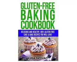 Gluten-Free Recipes Guide, Celiac Disease Cookbook- Gluten-Free Baking Cookbook