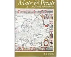Maps and Prints for Pleasure and Investment