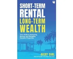 Short-Term Rental, Long-Term Wealth