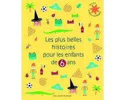 Les plus belles histoires pour les enfants de 6 ans
